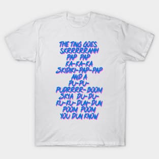 The Ting Goes - Meme Lyrics Design T-Shirt